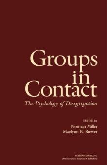 Groups in Contact : The Psychology of Desegregation