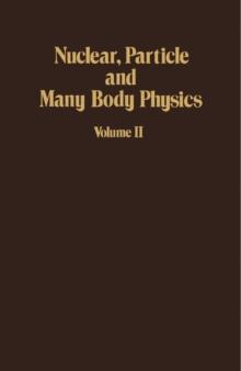 Nuclear, Particle and Many Body Physics