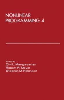 Nonlinear Programming 4 : Proceedings of the Nonlinear Programming Symposium 4 Conducted by the Computer Sciences Department at the University of Wisconsin-Madison, July 14-16, 1980