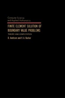 Finite Element Solution of Boundary Value Problems : Theory and Computation