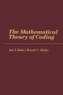 The Mathematical Theory of Coding