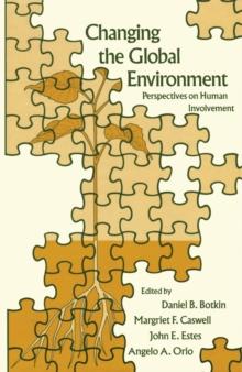 Changing the Global Environment : Perspectives on Human Involvement