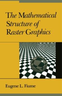 The Mathematical Structure of Raster Graphics