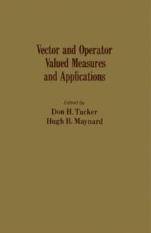 Vector and Operator Valued Measures and Applications