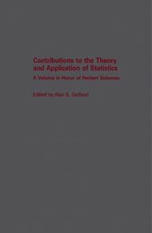 Contributions to the Theory and Application of Statistics : A Volume in Honor of Herbert Solomon