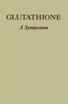 Glutathione : Proceedings of the Symposium Held at Ridgefield, Connecticut, November, 1953