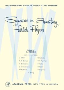 Symmetries in Elementary Particle Physics : 1964 International School of Physics Ettore Majorana, a CERN-MPI-NATO Advanced Study Institute