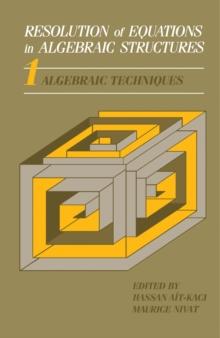 Algebraic Techniques : Resolution of Equations in Algebraic Structures