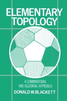 Elementary Topology : A Combinatorial and Algebraic Approach