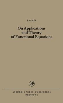 On Applications and Theory of Functional Equations