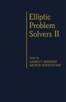 Elliptic Problem Solvers : Volume II