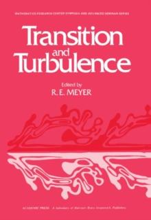 Transition and Turbulence : Proceedings of a Symposium Conducted by the Mathematics Research Center, the University of Wisconsin-Madison, October 13-15, 1980