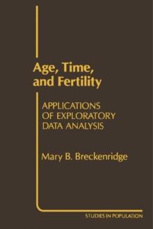 Age, Time, and Fertility : Applications of Exploratory Data Analysis