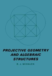 Projective Geometry and Algebraic Structures