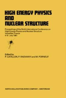 High Energy Physics and Nuclear Structure : Proceedings of the Ninth International Conference on High Energy Physics and Nuclear Structure, Versailles, 6-10 July 1981