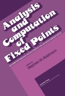 Analysis and Computation of Fixed Points : Proceedings of a Symposium Conducted by the Mathematics Research Center, the University of Wisconsin-Madison, May 7-8, 1979