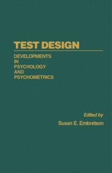 Test Design : Developments in Psychology and Psychometrics