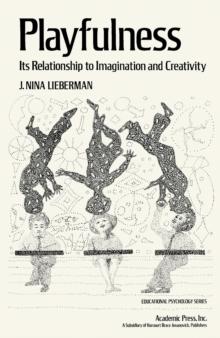 Playfulness : Its Relationship to Imagination and Creativity