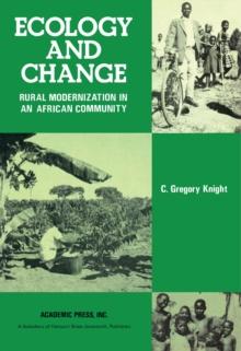 Ecology and Change : Rural Modernization in an African Community