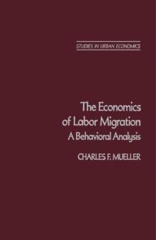 The Economics of Labor Migration : A Behavioral Analysis