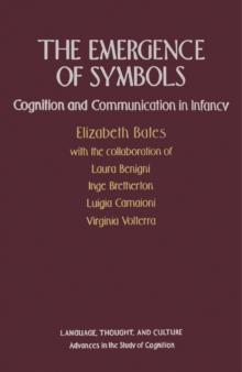 The Emergence of Symbols : Cognition and Communication in Infancy