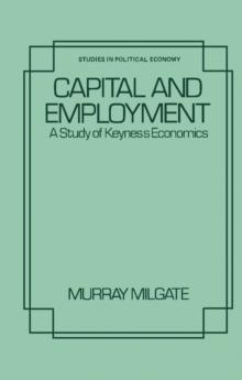 Capital and Employment : A Study of Keynes's Economics