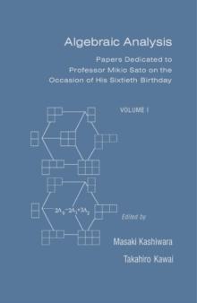 Algebraic Analysis : Papers Dedicated to Professor Mikio Sato on the Occasion of His Sixtieth Birthday