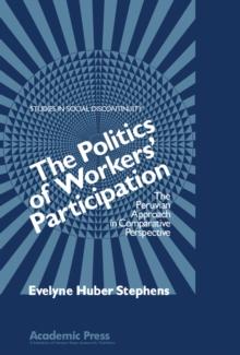 The Politics of Workers' Participation : The Peruvian Approach in Comparative Perspective