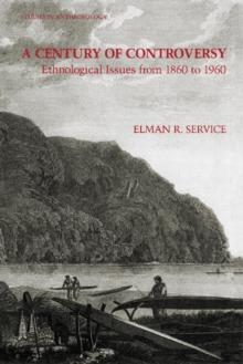 A Century of Controversy : Ethnological Issues from 1860 to 1960