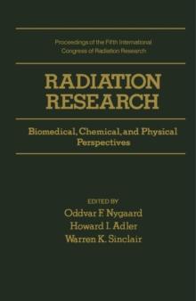 Radiation Research : Biomedical, Chemical, and Physical Perspectives