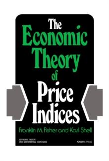 The Economic Theory of Price Indices : Two Essays on the Effects of Taste, Quality, and Technological Change