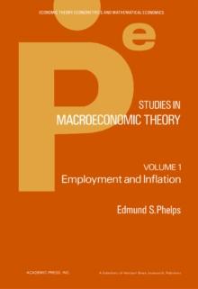 Studies in Macroeconomic Theory : Employment and Inflation