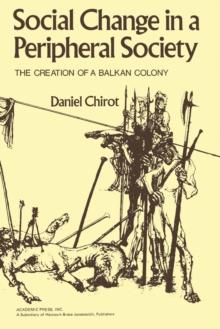 Social Change in a Peripheral Society : The Creation of a Balkan Colony