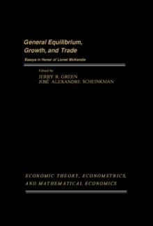 General Equilibrium, Growth, and Trade : Essays in Honor of Lionel McKenzie