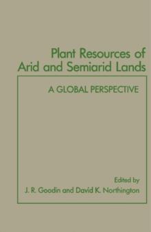 Plant Resources of Arid and Semiarid Lands : A Global Perspective