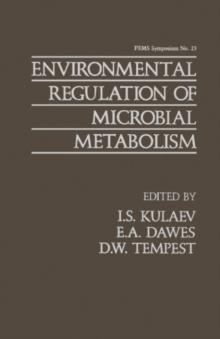 Environmental Regulation of Microbial Metabolism : Proceedings of the Federation of European Microbiological Societies Symposium Held in Pushchino, USSR 1-7 June 1983