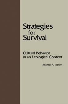 Strategies for Survival : Cultural Behavior in an Ecological Context