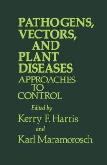 Pathogens, Vectors, and Plant Diseases : Approaches to Control