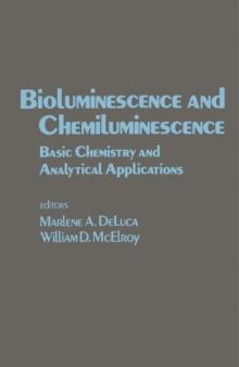 Bioluminescence and Chemiluminescence : Basic Chemistry and Analytical Applications