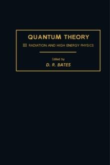 Quantum Theory : Radiation and High Energy Physics