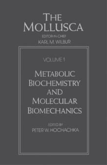 Mollusca : Metabolic Biochemistry and Molecular Biomechanics