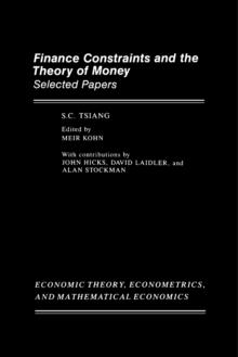 Finance Constraints and the Theory of Money : Selected Papers