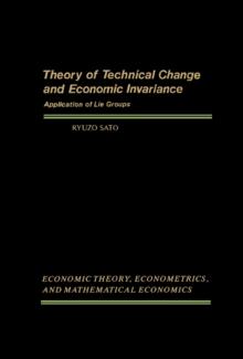 Theory of Technical Change and Economic Invariance : Application of Lie Groups