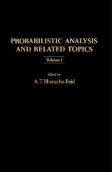 Probabilistic Analysis and Related Topics : Volume 1