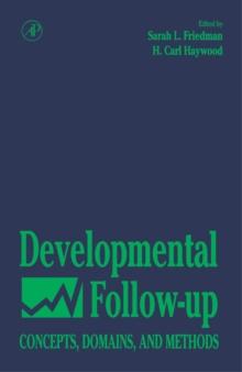 Developmental Follow-Up : Concepts, Domains, and Methods