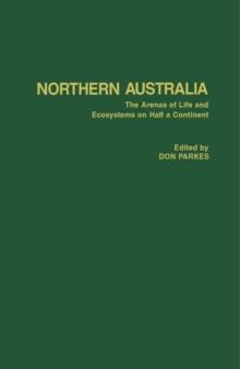 Northern Australia : The Arenas of Life and Ecosystems on Half a Continent