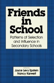 Friends in School : Patterns of Selection and Influence in Secondary Schools