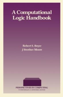 A Computational Logic Handbook : Formerly Notes and Reports in Computer Science and Applied Mathematics