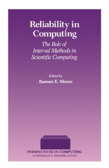 Reliability in Computing : The Role of Interval Methods in Scientific Computing