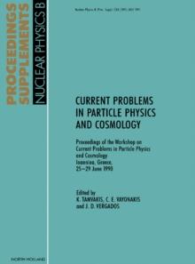 Current Problems in Particle Physics and Cosmology : Proceedings of the Workshop on Current Problems in Particle Physics and Cosmology, Ioannina, Greece, 25-29 June 1990